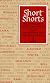 Short Shorts: An Anthology of the Shortest Stories