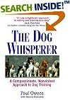 The Dog Whisperer: A Compassionate, Nonviolent Approach to Dog Training