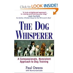 The Dog Whisperer: A Compassionate, Nonviolent Approach to Dog Training
