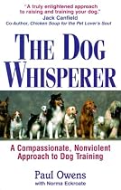 The Dog Whisperer: A Compassionate, Nonviolent Approach to Dog Training