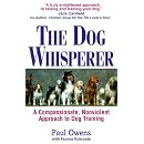 The Dog Whisperer: A Compassionate, Nonviolent Approach to Dog Training