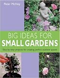 Cover of Big Ideas for Small Gardens by Peter McHoy 1842155474