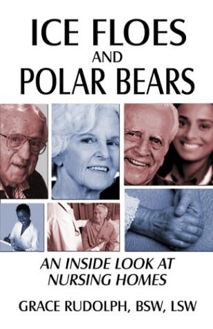 Ice Floes And Polar Bears: An Inside Look At Nursing Homes