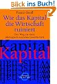 Wie das Kapital die Wirtschaft ruiniert