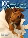 100 Ways to Solve Your Dog's Problems