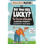 Do You Feel Lucky? The Secrets of Probability (Murderous Maths) by Kjartan Poskitt and Philip Reeve