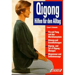 Qigong ( Qi- Gong). Hilfen f�r den Alltag. Chinesische Atem- und Bewegungs�bungen.