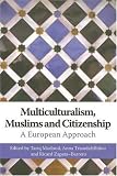 Multiculturalism, Muslims and Citizenship: A European Approach