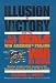 Book Illusion or Victory: How the U.S. Navy Seals Win America's Failing War on Drugs