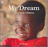 Books : My Dream: Listen to the Children of the World