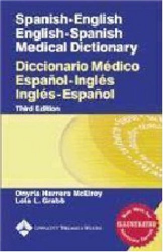 Spanish-English English-Spanish Medical Dictionary: Diccionario Médico Español-Inglés Inglés-Español (Spanish to English/ English to Spanish Medical Dictionary)