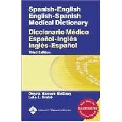 Spanish-English English-Spanish Medical Dictionary: Diccionario Médico Español-Inglés Inglés-Español (Spanish to English/ English to Spanish Medical Dictionary)