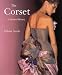 The Corset: A Cultural History