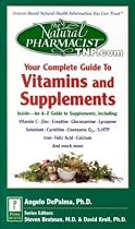 The Natural Pharmacist: Your Complete Guide to Vitamins and Supplements
