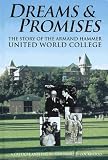 Dreams & Promises: The Story of the Armand Hammer United World College : A Critical Analysis