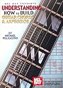 Understanding How to Build Guitar Chords & Arpeggios