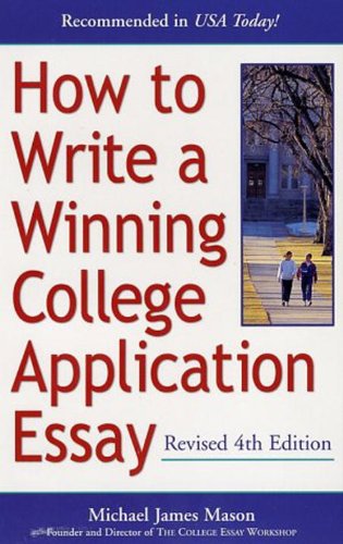How to Write a Winning College Application Essay, Revised 4th Edition: Revised 4th Edition