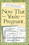 Now That You're Pregnant