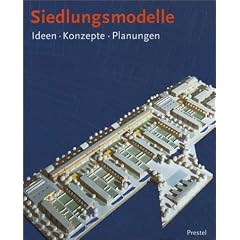 Siedlungsmodelle. Ideen. Konzepte. Planungen