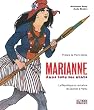 Marianne dans tous ses �tats : La R�publique en caricature de Daumier � Plantu