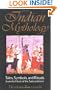 Indian Mythology: Tales, Symbols, and Rituals from the Heart of the Subcontinent