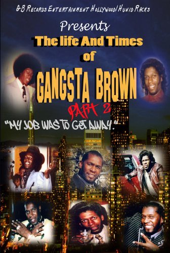 The Life & Times Of Gangsta Brown Part II 2012
