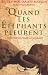 Quand les elephants pleurent