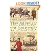 The Bayeux Tapestry: The Life Story of a Masterpiece
