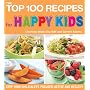 The Top 100 Recipes for Happy Kids: Keep Your Child Alert, Focused, Active and Healthy (Top 100 Recipes For...)