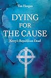 Dying for the cause : Kerry's republican dead