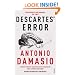 Descartes' Error: Emotion, Reason and the Human Brain