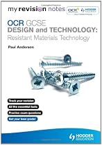 My Revision Notes: OCR GCSE Design and Technology: Resistant Materials Technology (MRN)