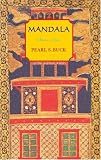 Mandala: A Novel of India (Buck, Pearl S. Oriental Novels of Pearl S. Buck, 10th,)