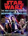 Star Wars the New Essential Guide to Weapons and Technology: Revised Edition