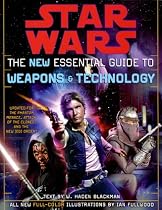 Star Wars the New Essential Guide to Weapons and Technology: Revised Edition