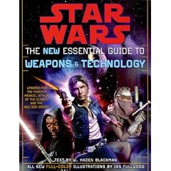 Star Wars the New Essential Guide to Weapons and Technology: Revised Edition