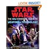 Star Wars: The New Essential Guide to Weapons and Technology: Revised Edition