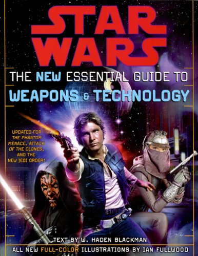 the new essential guide to weapons and technology revised edition star wars