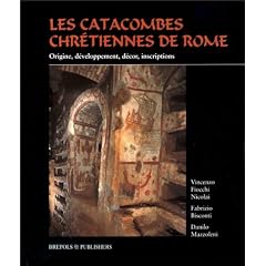 Les catacombes chr�tiennes de Rome. Origine, d�veloppement, d�cor, inscriptions