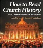 How to Read Church History: From the Reformation to the Present Day v. 2 (How to)