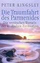 Die Traumfahrt des Parmenides. Die mystischen Wurzeln der westlichen Zivilisation