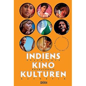 Indiens Kinokulturen.  Geschichte - Dramaturgie - Ästhetik (Panorama - Film im Kontext)