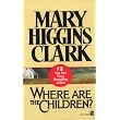 Where Are the Children? ~ Mary Higgins Clark
