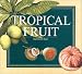 Book Tropical Fruit