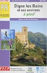 Digne-les-Bains et ses environs � pied