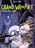 Grand Vampire, tome 1 : Cupidon s\'en fout