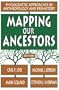 Mapping Our Ancestors: Phylogenetic Methods in Anthropology and Prehistory