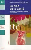 Livres Médecines Douces - Le dico de la santé : Déchiffrer le vocabulaire médical au quotidien
