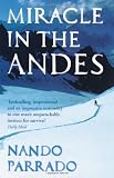 Miracle In The Andes: 72 Days on the Mountain and My Long Trek Home