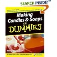 Making Candles and Soaps For Dummies (For Dummies (Sports and Hobbies)) by Kelly Ewing